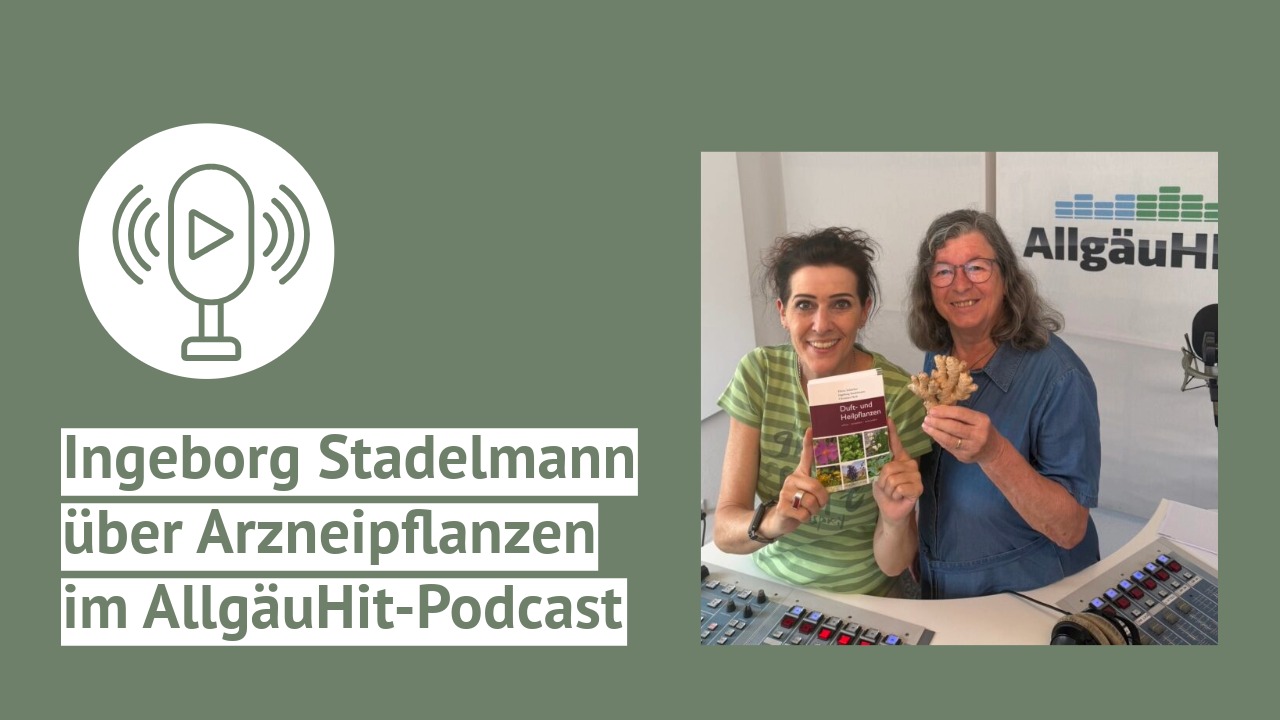 Podcast Radieo Allgäu Hit - Arzneifpflanzen