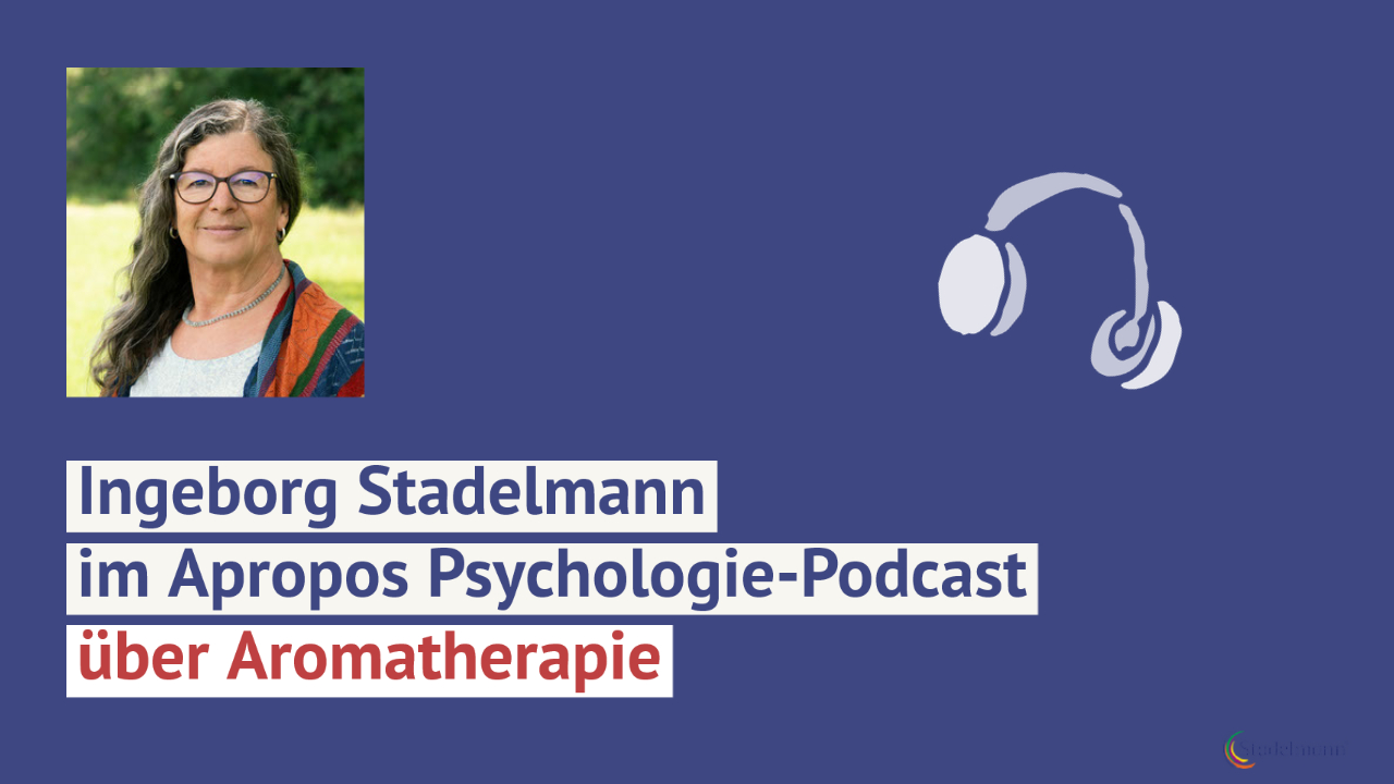 Podcast Aromatherapie mit Ingeborg Stadelmann